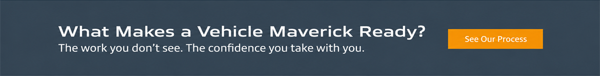 What Makes a Vehicle Maverick Ready?