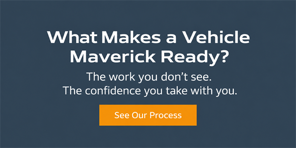 What Makes a Vehicle Maverick Ready?